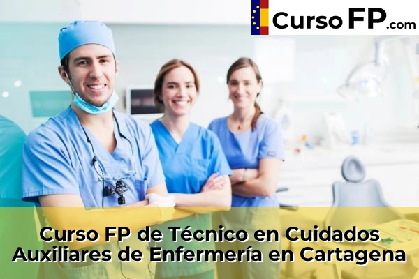 Curso FP de Técnico en Cuidados Auxiliares de Enfermería en Cartagena
