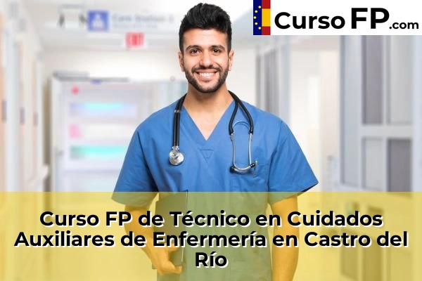 Curso FP de Técnico en Cuidados Auxiliares de Enfermería en Baena 38 Curso FP de Técnico en Cuidados Auxiliares de Enfermería en Castro del Río