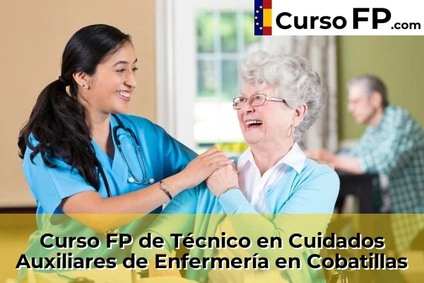 Curso FP de Técnico en Cuidados Auxiliares de Enfermería en Cobatillas