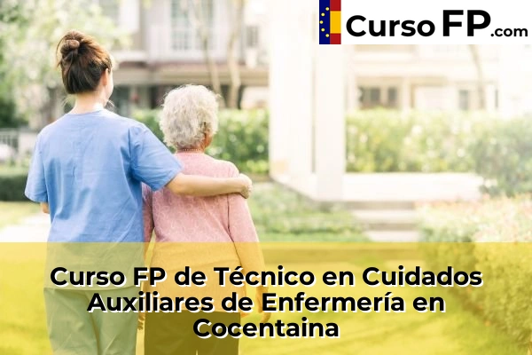 Curso FP de Técnico en Cuidados Auxiliares de Enfermería en Novelda 56 Curso FP de Técnico en Cuidados Auxiliares de Enfermería en Cocentaina