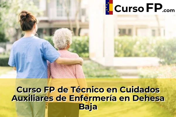 Curso FP de Técnico en Cuidados Auxiliares de Enfermería en Dehesa Baja