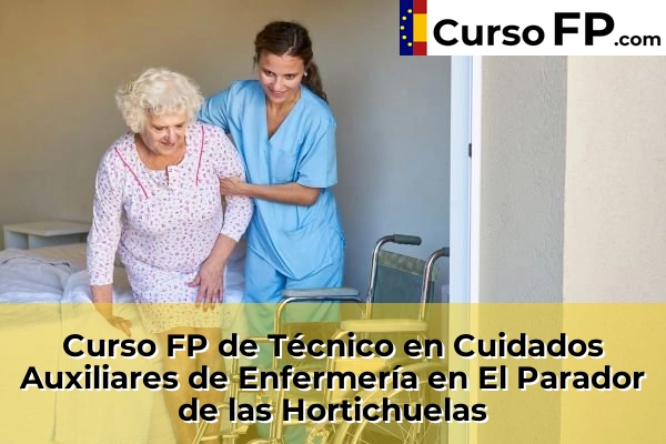 Curso FP de Técnico en Cuidados Auxiliares de Enfermería en Adra 45 Curso FP de Técnico en Cuidados Auxiliares de Enfermería en El Parador de las Hortichuelas