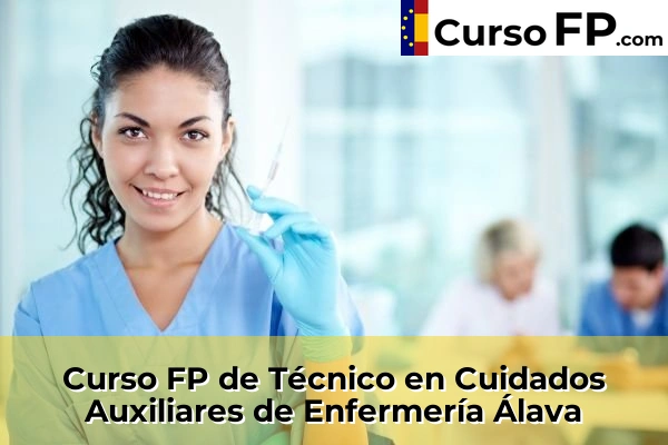 Curso FP de Técnico en Cuidados Auxiliares de Enfermería en la provincia de Ávila 38 Curso FP de Técnico en Cuidados Auxiliares de Enfermería en la provincia de Álava