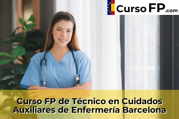 Curso FP de Técnico en Cuidados Auxiliares de Enfermería en la provincia de Ávila 45 Curso FP de Técnico en Cuidados Auxiliares de Enfermería en la provincia de Barcelona