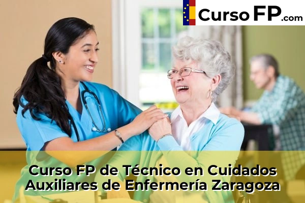 Curso FP de Técnico en Cuidados Auxiliares de Enfermería en la provincia de Ávila 87 Curso FP de Técnico en Cuidados Auxiliares de Enfermería en la provincia de Zaragoza