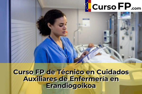 Curso FP de Técnico en Cuidados Auxiliares de Enfermería en Erandiogoikoa