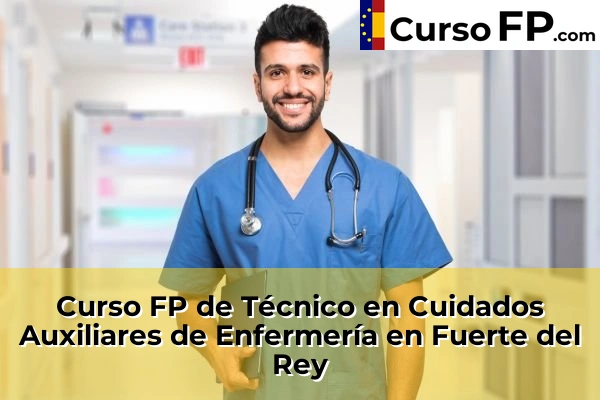 Curso FP de Técnico en Cuidados Auxiliares de Enfermería en Fuerte del Rey