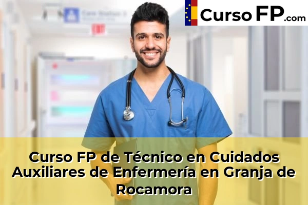 Curso FP de Técnico en Cuidados Auxiliares de Enfermería en Novelda 70 Curso FP de Técnico en Cuidados Auxiliares de Enfermería en Granja de Rocamora