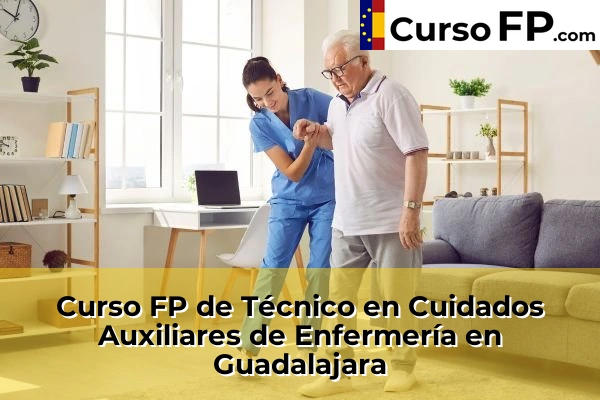 Curso FP de Técnico en Cuidados Auxiliares de Enfermería en La Celada 37 Curso FP de Técnico en Cuidados Auxiliares de Enfermería en Guadalajara