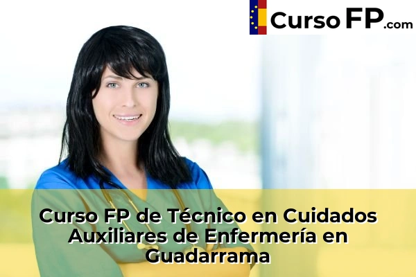 Curso FP de Técnico en Cuidados Auxiliares de Enfermería en Los Molinos 73 Curso FP de Técnico en Cuidados Auxiliares de Enfermería en Guadarrama