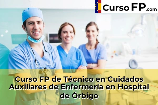 Curso FP de Técnico en Cuidados Auxiliares de Enfermería en Hospital de Órbigo