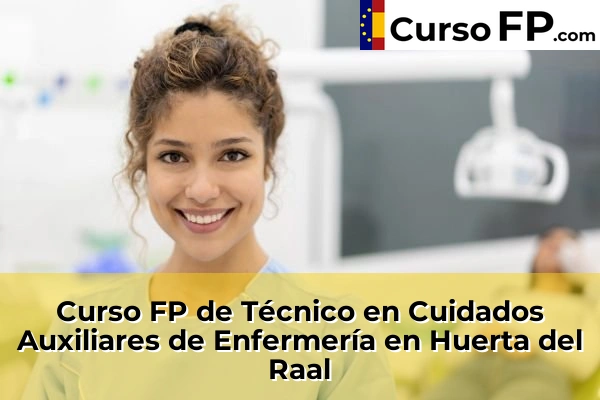 Curso FP de Técnico en Cuidados Auxiliares de Enfermería en Huerta del Raal