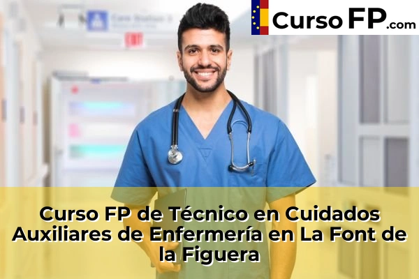 Curso FP de Técnico en Cuidados Auxiliares de Enfermería en Algemesí 132 Curso FP de Técnico en Cuidados Auxiliares de Enfermería en La Font de la Figuera