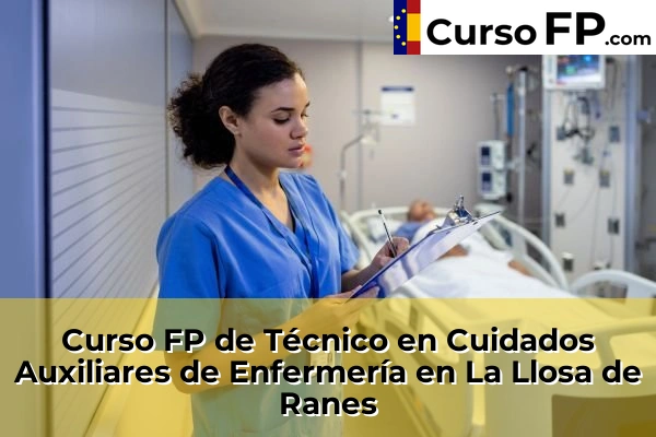 Curso FP de Técnico en Cuidados Auxiliares de Enfermería en Algemesí 133 Curso FP de Técnico en Cuidados Auxiliares de Enfermería en La Llosa de Ranes