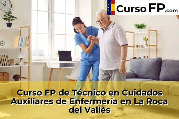 Curso FP de Técnico en Cuidados Auxiliares de Enfermería en Taradell 79 Curso FP de Técnico en Cuidados Auxiliares de Enfermería en La Roca del Vallès