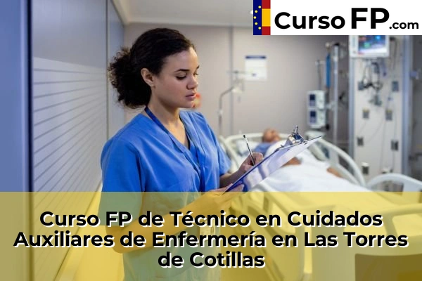 Curso FP de Técnico en Cuidados Auxiliares de Enfermería en Las Torres de Cotillas