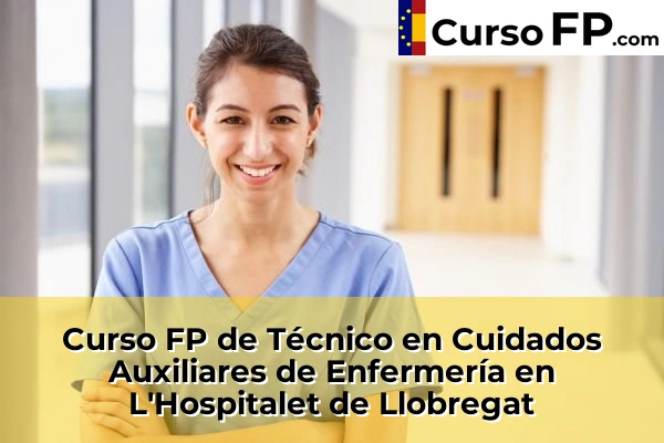 Curso FP de Técnico en Cuidados Auxiliares de Enfermería en Taradell 74 Curso FP de Técnico en Cuidados Auxiliares de Enfermería en L'Hospitalet de Llobregat