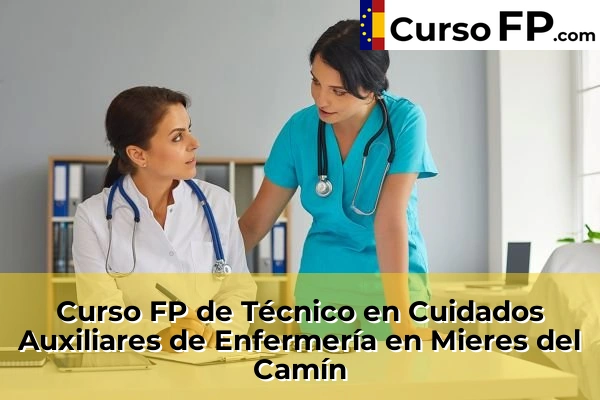 Curso FP de Técnico en Cuidados Auxiliares de Enfermería en Soto Ribera 51 Curso FP de Técnico en Cuidados Auxiliares de Enfermería en Mieres del Camín