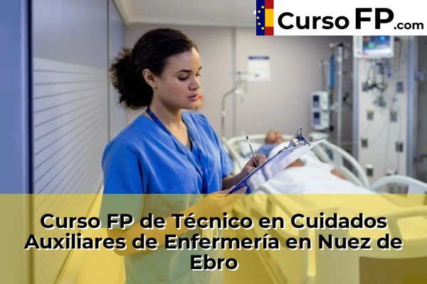 Curso FP de Técnico en Cuidados Auxiliares de Enfermería en Nuez de Ebro