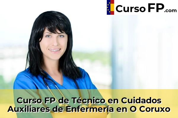 Curso FP de Técnico en Cuidados Auxiliares de Enfermería en O Coruxo