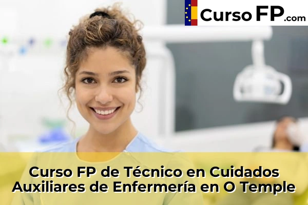 Curso FP de Técnico en Cuidados Auxiliares de Enfermería en Bosende 71 Curso FP de Técnico en Cuidados Auxiliares de Enfermería en O Temple