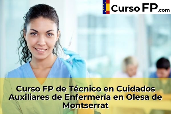 Curso FP de Técnico en Cuidados Auxiliares de Enfermería en Taradell 101 Curso FP de Técnico en Cuidados Auxiliares de Enfermería en Olesa de Montserrat