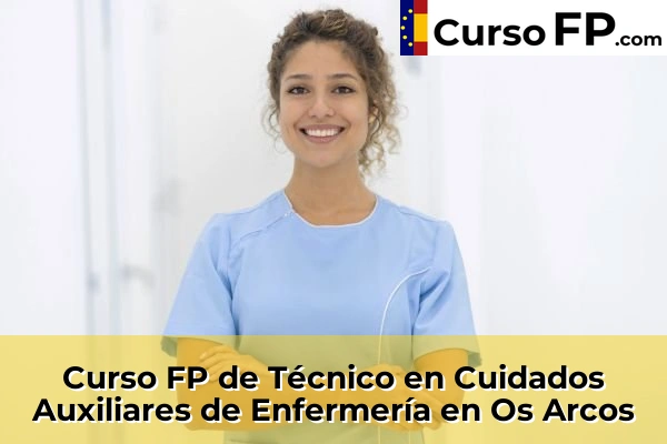 Curso FP de Técnico en Cuidados Auxiliares de Enfermería en Os Arcos
