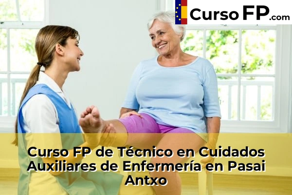 Curso FP de Técnico en Cuidados Auxiliares de Enfermería en la provincia de Guipúzcoa 33 Curso FP de Técnico en Cuidados Auxiliares de Enfermería en Pasai Antxo