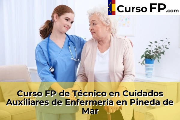 Curso FP de Técnico en Cuidados Auxiliares de Enfermería en Taradell 107 Curso FP de Técnico en Cuidados Auxiliares de Enfermería en Pineda de Mar