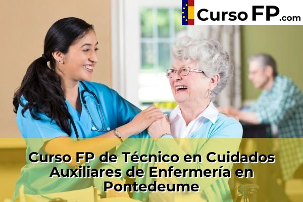 Curso FP de Técnico en Cuidados Auxiliares de Enfermería en Bosende 80 Curso FP de Técnico en Cuidados Auxiliares de Enfermería en Pontedeume