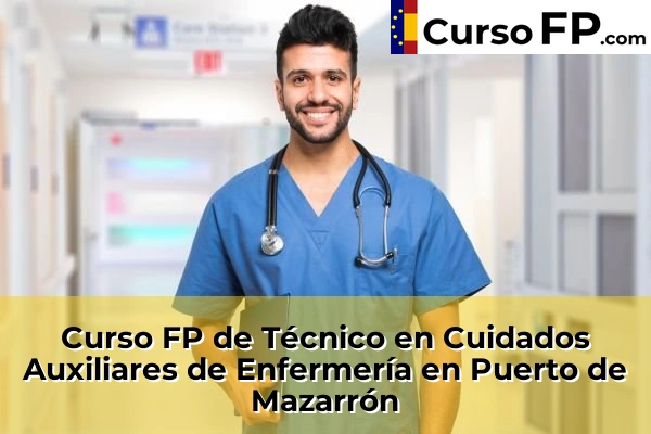 Curso FP de Técnico en Cuidados Auxiliares de Enfermería en Puerto de Mazarrón
