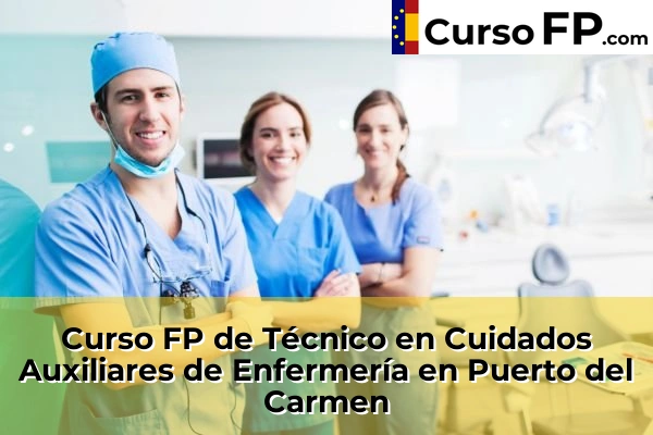 Curso FP de Técnico en Cuidados Auxiliares de Enfermería en Puerto del Carmen