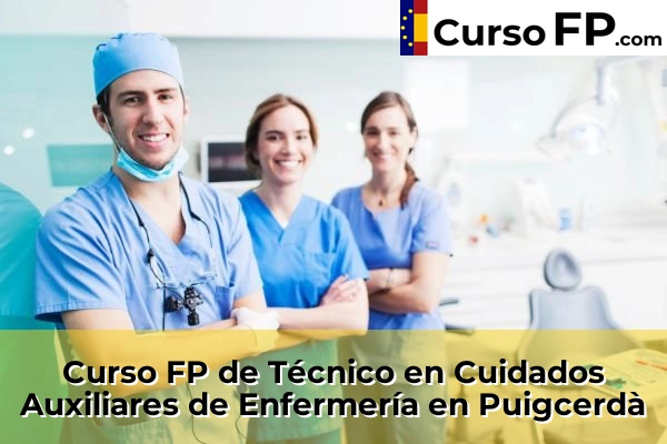Curso FP de Técnico en Cuidados Auxiliares de Enfermería en Sant Joan de Palamós 49 Curso FP de Técnico en Cuidados Auxiliares de Enfermería en Puigcerdà