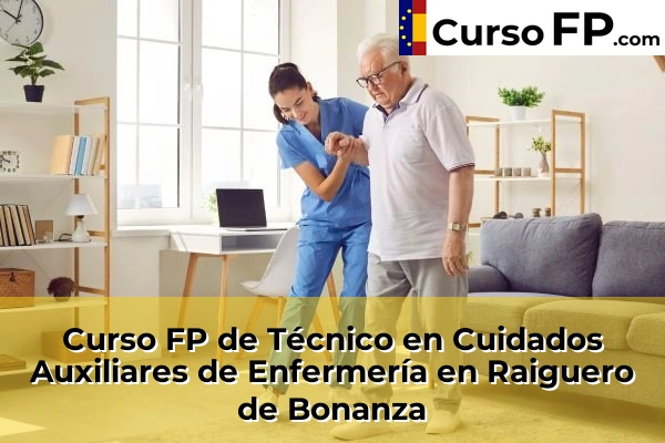 Curso FP de Técnico en Cuidados Auxiliares de Enfermería en Novelda 94 Curso FP de Técnico en Cuidados Auxiliares de Enfermería en Raiguero de Bonanza