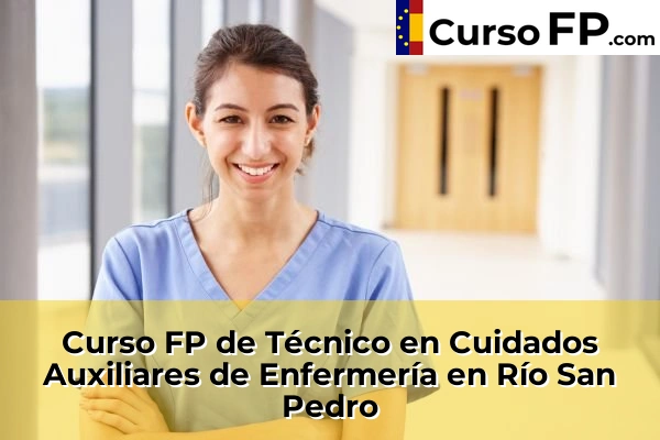 Curso FP de Técnico en Cuidados Auxiliares de Enfermería en Torrecera 55 Curso FP de Técnico en Cuidados Auxiliares de Enfermería en Río San Pedro
