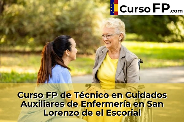 Curso FP de Técnico en Cuidados Auxiliares de Enfermería en Los Molinos 102 Curso FP de Técnico en Cuidados Auxiliares de Enfermería en San Lorenzo de el Escorial