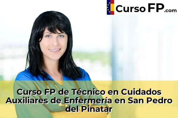 Curso FP de Técnico en Cuidados Auxiliares de Enfermería en San Pedro del Pinatar