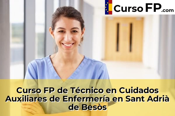 Curso FP de Técnico en Cuidados Auxiliares de Enfermería en Taradell 117 Curso FP de Técnico en Cuidados Auxiliares de Enfermería en Sant Adrià de Besòs