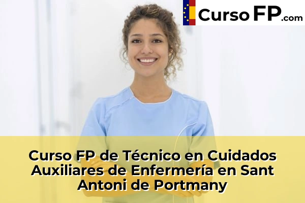 Curso FP de Técnico en Cuidados Auxiliares de Enfermería en Sant Antoni de Portmany