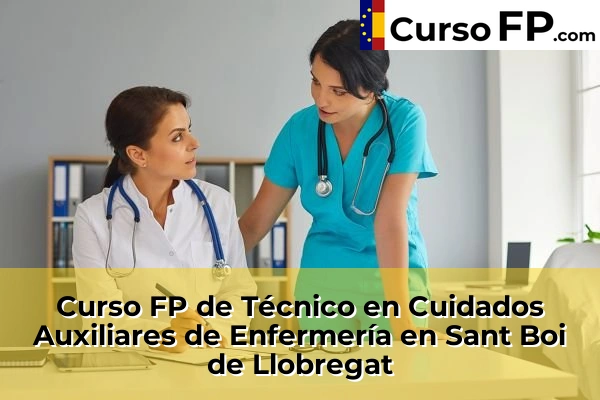 Curso FP de Técnico en Cuidados Auxiliares de Enfermería en Taradell 119 Curso FP de Técnico en Cuidados Auxiliares de Enfermería en Sant Boi de Llobregat