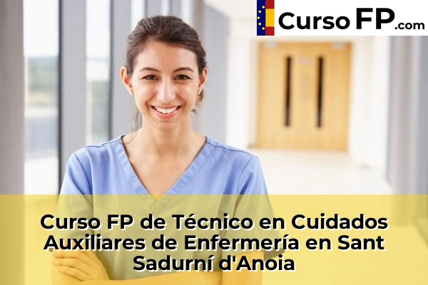 Curso FP de Técnico en Cuidados Auxiliares de Enfermería en Taradell 136 Curso FP de Técnico en Cuidados Auxiliares de Enfermería en Sant Sadurní d'Anoia