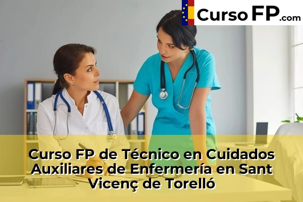 Curso FP de Técnico en Cuidados Auxiliares de Enfermería en Taradell 138 Curso FP de Técnico en Cuidados Auxiliares de Enfermería en Sant Vicenç de Torelló