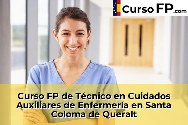 Curso FP de Técnico en Cuidados Auxiliares de Enfermería en Vila-Seca 54 Curso FP de Técnico en Cuidados Auxiliares de Enfermería en Santa Coloma de Queralt