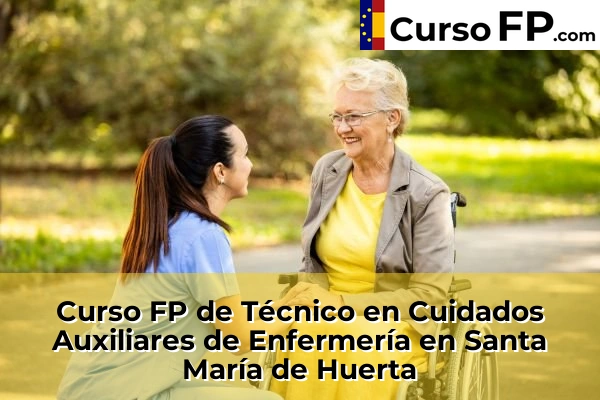 Curso FP de Técnico en Cuidados Auxiliares de Enfermería en la provincia de Soria 4 Curso FP de Técnico en Cuidados Auxiliares de Enfermería en Santa María de Huerta