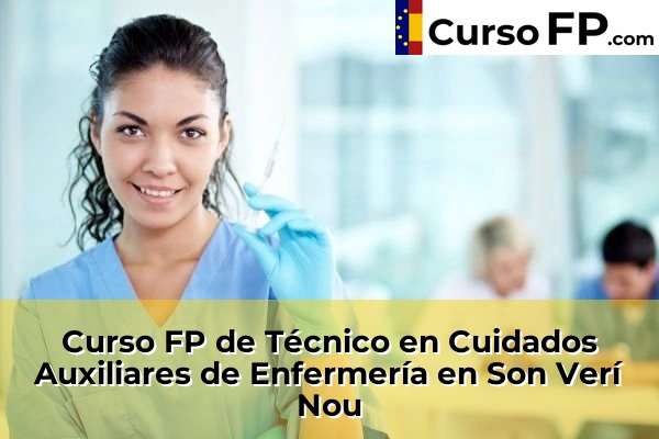 Curso FP de Técnico en Cuidados Auxiliares de Enfermería en Son Verí Nou