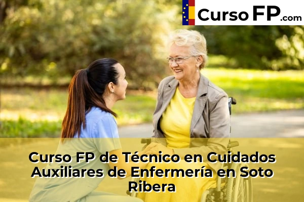 Curso FP de Técnico en Cuidados Auxiliares de Enfermería en Soto Ribera