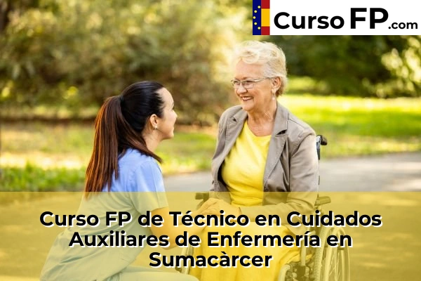 Curso FP de Técnico en Cuidados Auxiliares de Enfermería en Algemesí 203 Curso FP de Técnico en Cuidados Auxiliares de Enfermería en Sumacàrcer