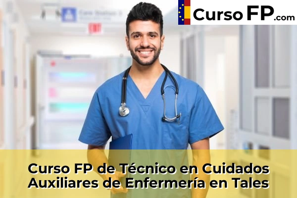 Curso FP de Técnico en Cuidados Auxiliares de Enfermería en la provincia de Castellón 35 Curso FP de Técnico en Cuidados Auxiliares de Enfermería en Tales