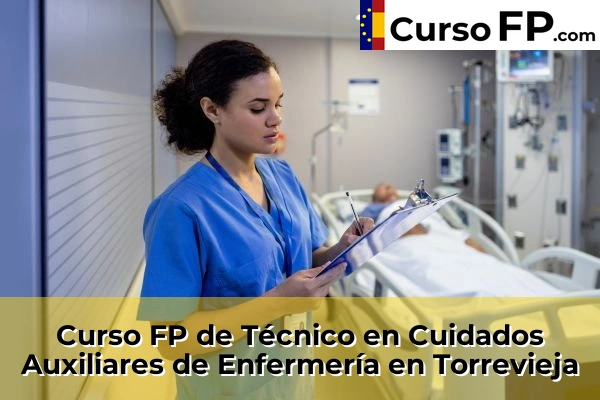 Curso FP de Técnico en Cuidados Auxiliares de Enfermería en Novelda 109 Curso FP de Técnico en Cuidados Auxiliares de Enfermería en Torrevieja