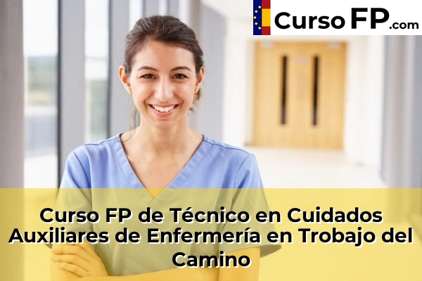 Curso FP de Técnico en Cuidados Auxiliares de Enfermería en Trobajo del Camino